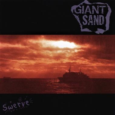 Giant Sand -  Swerve